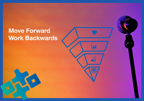 To Move Forward, Work Backwards